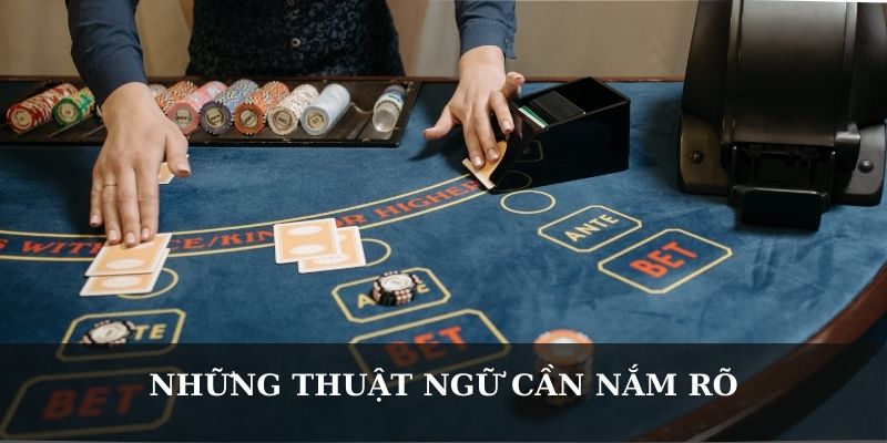 Nắm rõ các thuật ngữ để chơi Baccarat hiệu quả hơn