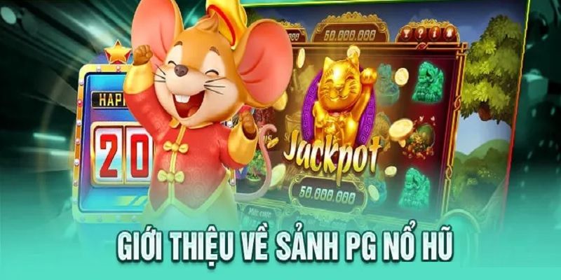 Tổng quan về nổ hũ pg