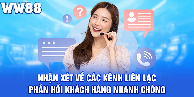 Nhận xét về các kênh liên lạc phản hồi khách hàng nhanh chóng