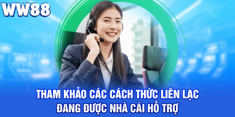 Tham khảo các cách thức liên hệ ww88 đang được nhà cái hỗ trợ